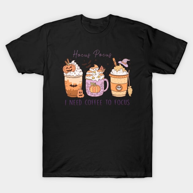 Hocus Pocus I Need Coffe To Focus T-Shirt by InkBlissful